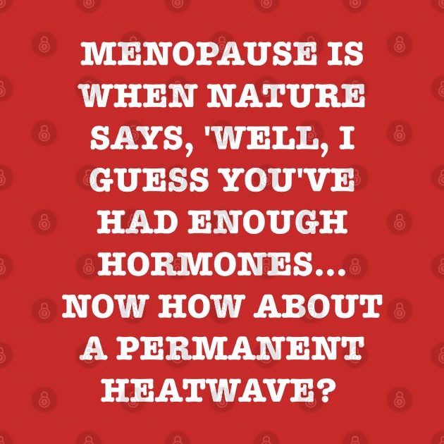 Menopause; eternal heatwave. by CreaKat