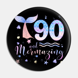 90th Birthday Mermaid Mermazing 90 Years Old Bday Pin