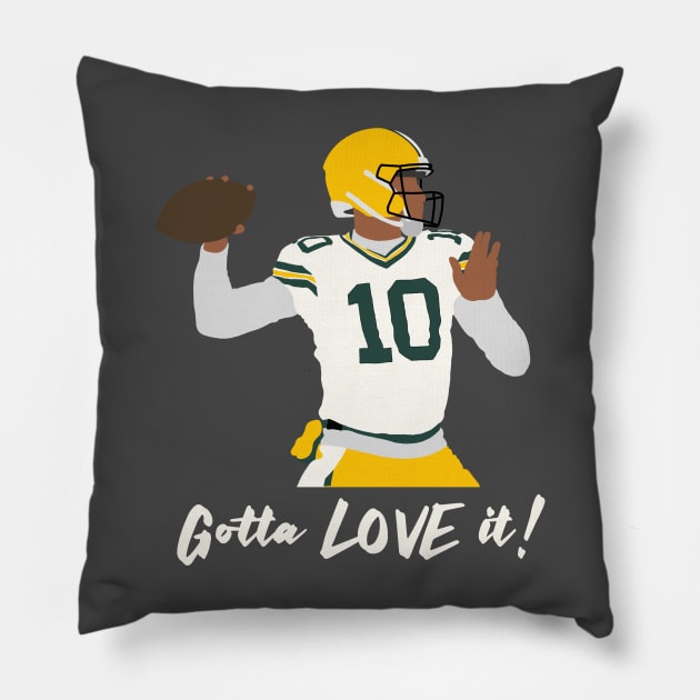 Gotta love it Pillow by 752 Designs