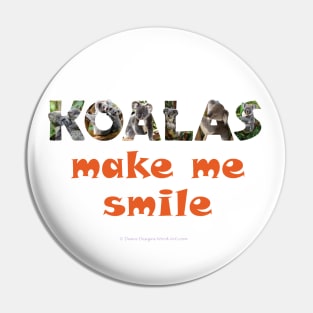 Koalas make me smile - wildlife oil painting word art Pin