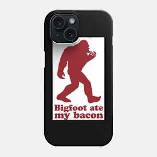 bigfoot ate my bacon Phone Case