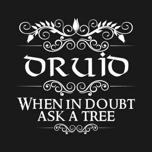"When In Doubt, Ask A Tree" Druid Quote Print T-Shirt