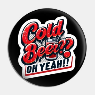 Cold beer! Pin