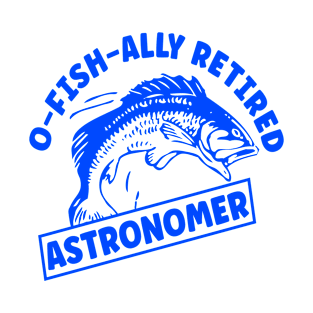 Astronomer Retired Gone Fishing T-Shirt