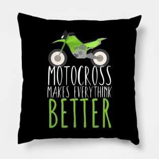 Motocross makes everythink better Pillow