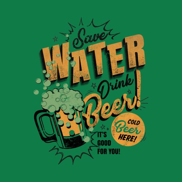 save water drink beer by MarkoShirt