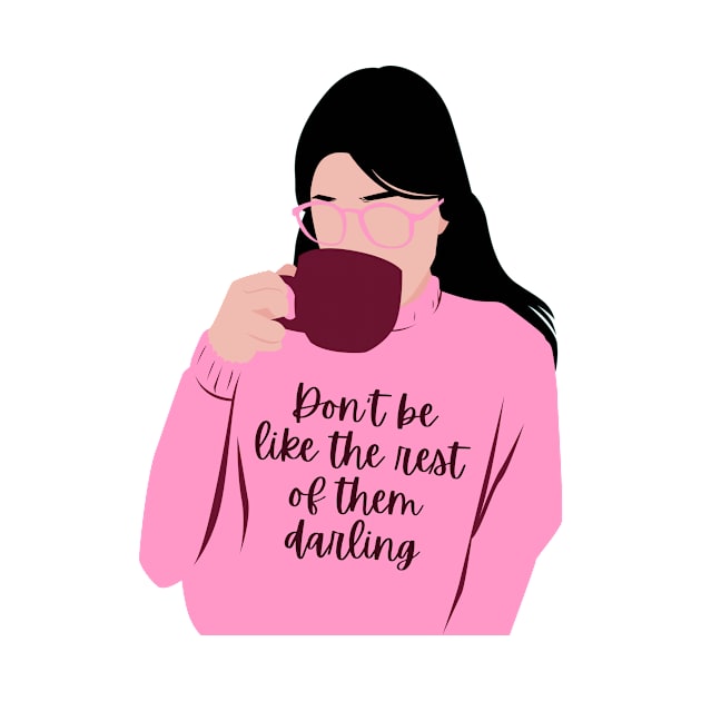 Don't be like the rest of them darling by Feminist Vibes