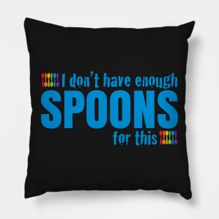 Not Enough Spoons Pillow