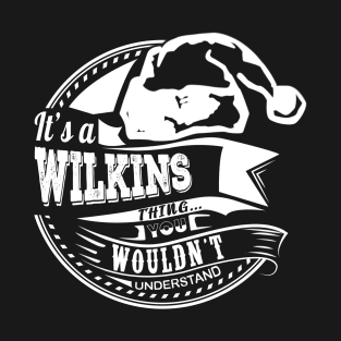 It's a Wilkins thing - Hat Xmas Personalized Name Gift T-Shirt