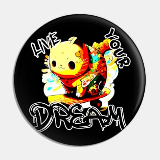 Live Your Dream Skateboard Cat Pin