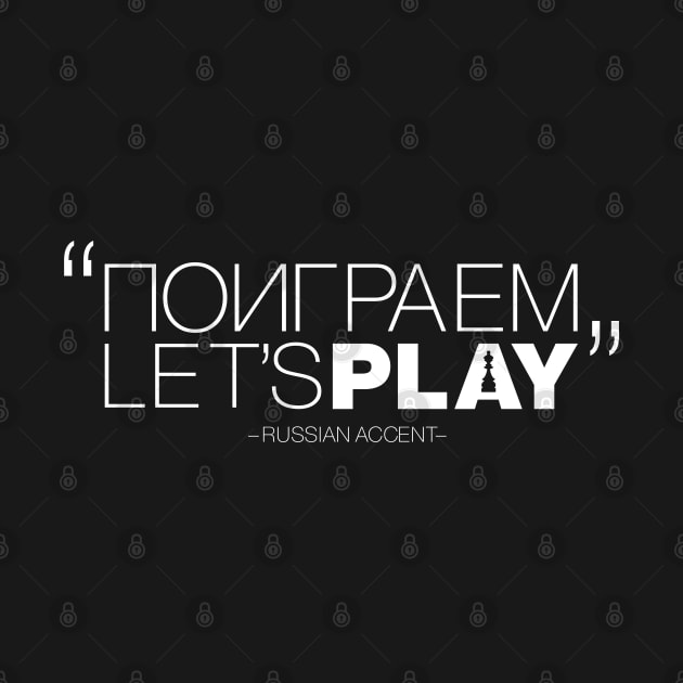 "Let's Play" in Russian Accent version 4 by Design_Lawrence