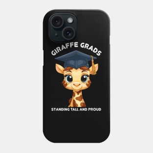 Funny quote of graduation giraffe Phone Case