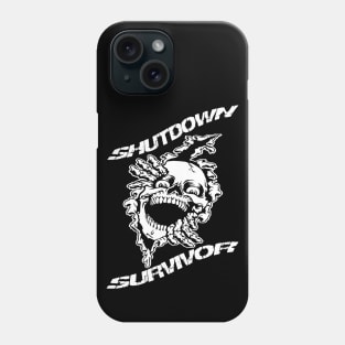 Shutdown Survivor Phone Case