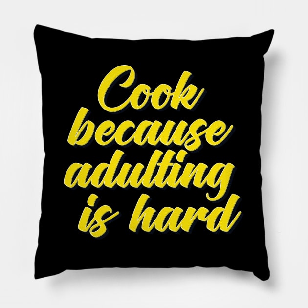 Cook Because Adulting Is Hard Pillow by ProjectX23Red