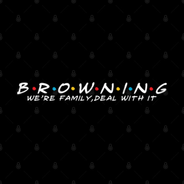 The Browning Family Browning Surname Browning Last name by TeeLogic