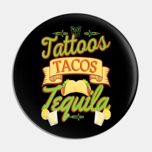 Tattoos Tacos Tequila Pin