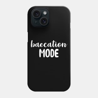 Baecation Mode Phone Case