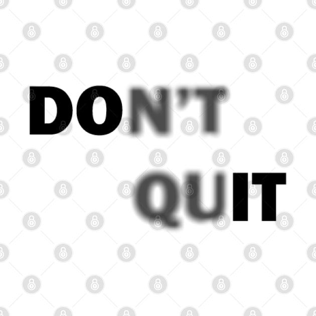 Don't Quit by VT Designs