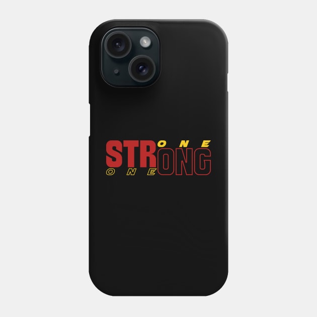 STRONG ONE Phone Case by CHARMTEES