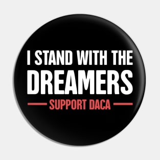 DACA - Pro Immigration, Immigrants, & Dreamers Pin