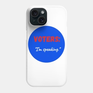 Voters: I'm Speaking Phone Case