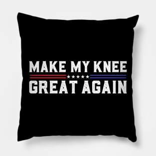 Make My Knee Great Again Funny Broken Knee Surgery Recovery Pillow