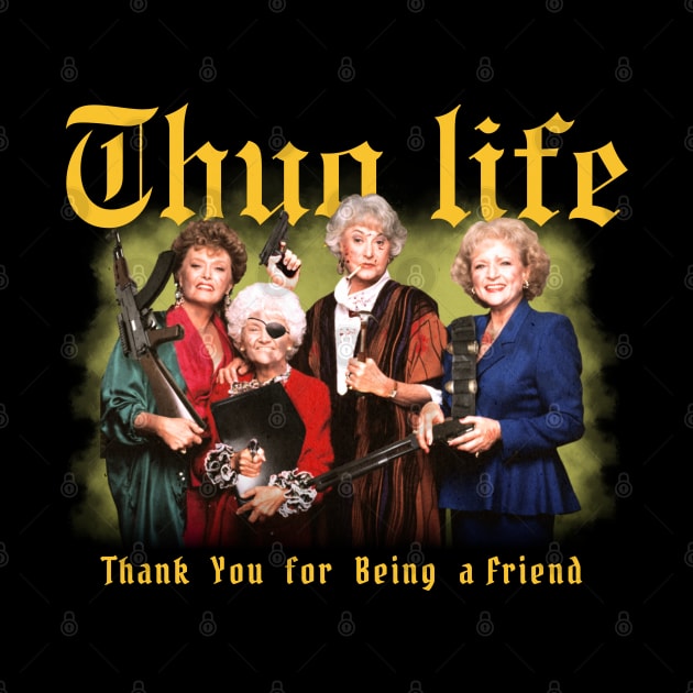 Golden Girls Thug Life Aesthetic Tribute 〶 by Terahertz'Cloth