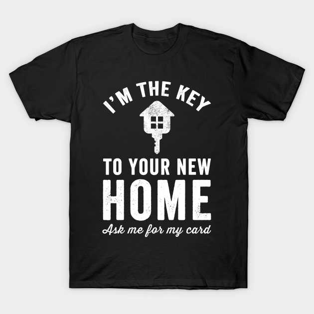 Discover I'm the key to your new home - Realtor - T-Shirt