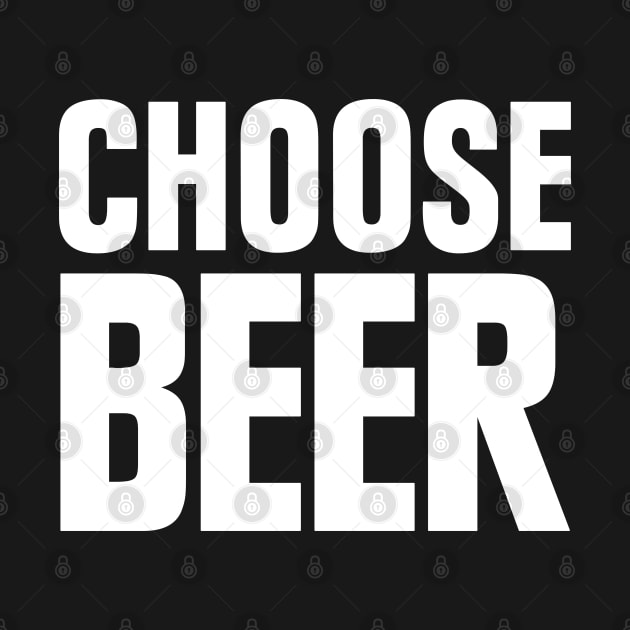 Choose Beer by teecloud