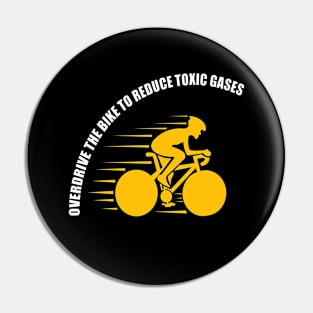 OVERDRIVE THE BIKE TO REDUCE TOXIC GASES Pin