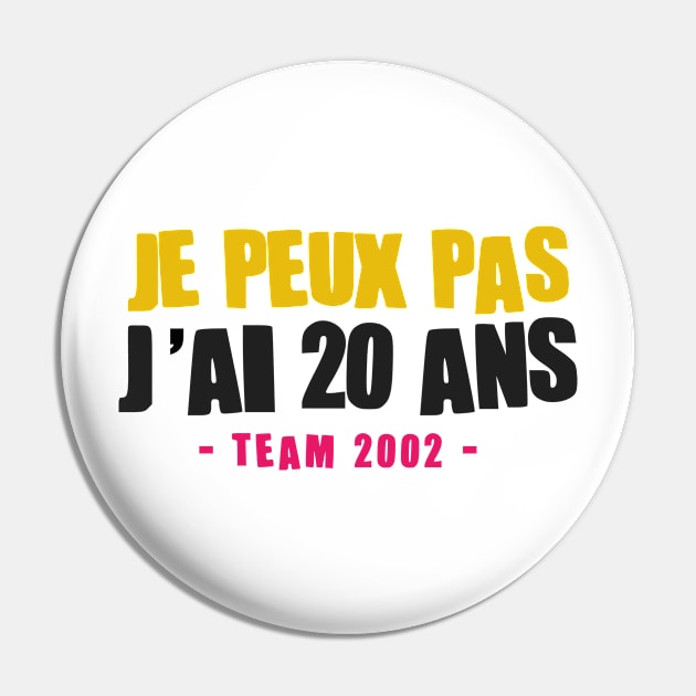 JE PEUX PAS J'AI 20 ANS Pin by Mr Youpla