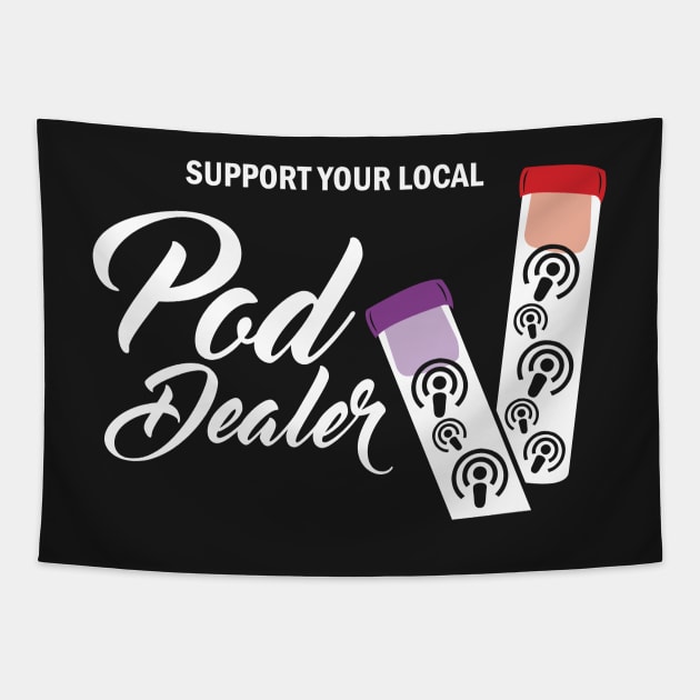 Pod Dealer V.3 Tapestry by WordsPod