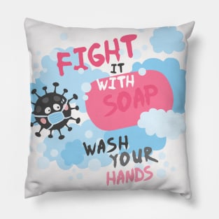 Fight It With Soap. Wash Your Hands. Pink Pillow