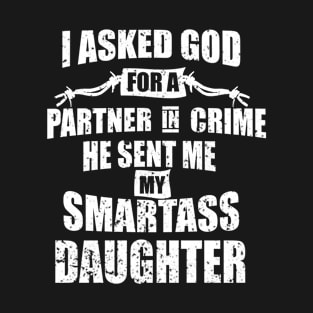 Mens Funny father's day Gift Gift for Dad from daughter Smart Daughter Father Best Fathers day Gift  Birthday Gift T-Shirt