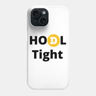 Dogecoin HODL Tight Design Bold Black Letters Phone Case