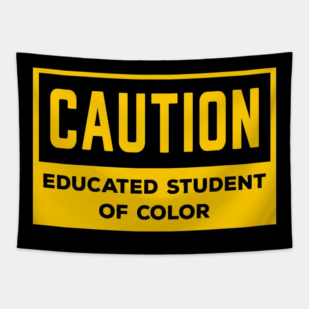 Caution Educated Student of Color Tapestry by Brobocop