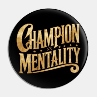 Champion Mentality Pin