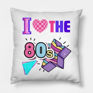 I LOVE THE 80s - Retro 80s Vibes Pillow