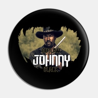 OUTLAW JOHNNY BLACK Pin