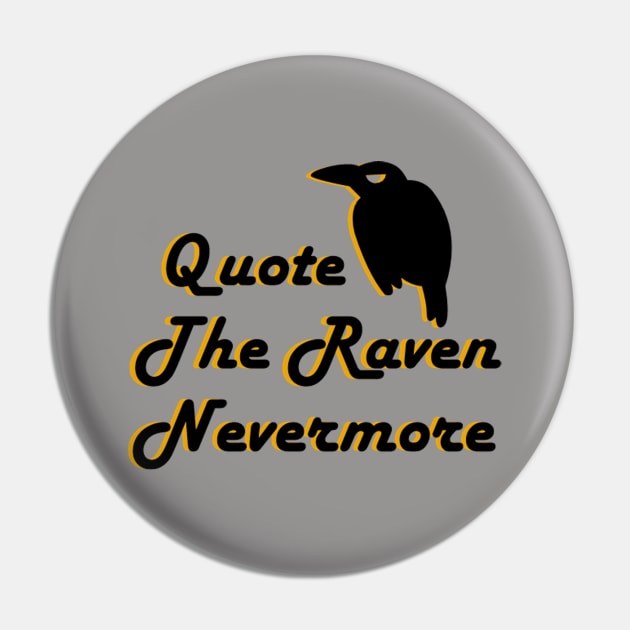 Quote The Raven Pin by Thy Name Is Lexi