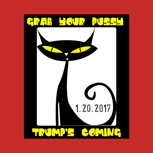 Grab Your Pussy Trump's Coming T-Shirt