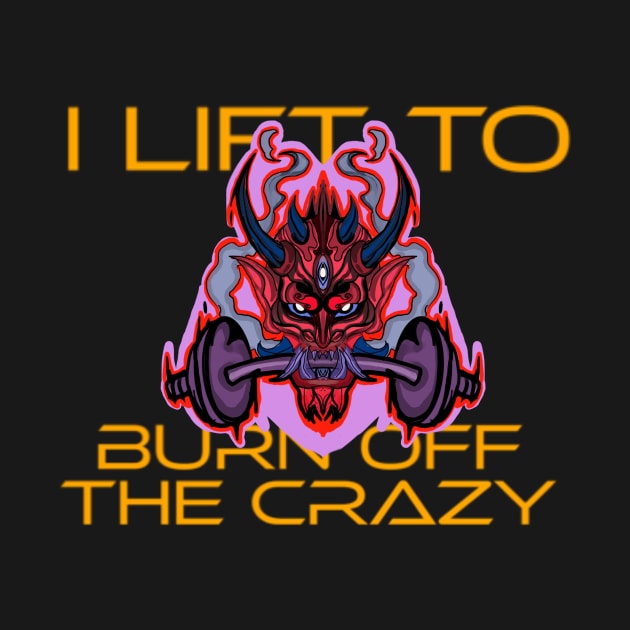 I Lift to Burn off the crazy "BarBell" by sexy Beast Design Co.