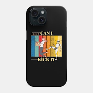 CAN I KICK IT? Phone Case