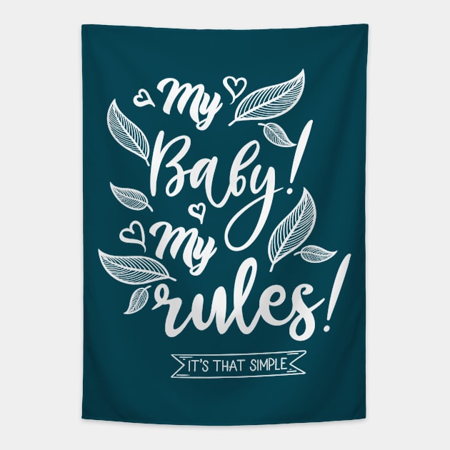 My Baby My Rules Tapestry by The lantern girl