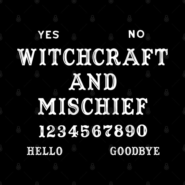 Witchcraft and Mischief Ouija Board by ShirtFace