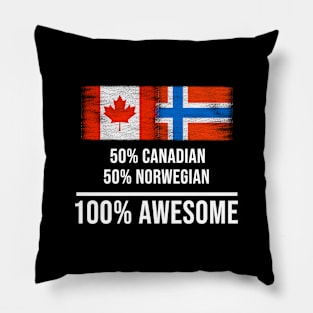 50% Canadian 50% Norwegian 100% Awesome - Gift for Norwegian Heritage From Norway Pillow