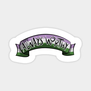 Always Worthy - Queer Pride Magnet