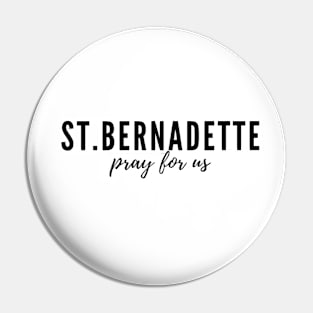 St. Bernadette pray for us Pin