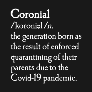 Coronial dictionary quarantine born baby meme T-Shirt