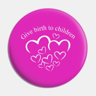 Give birth to children Pin